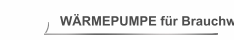 WÄRMEPUMPE für Brauchwasser